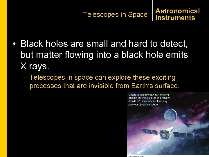 Telescopes in Space Astronomical Instruments • Black holes are small and hard to detect,