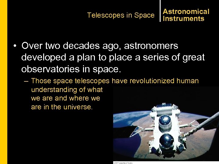 Telescopes in Space Astronomical Instruments • Over two decades ago, astronomers developed a plan