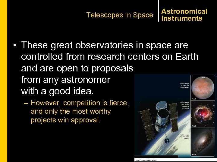 Telescopes in Space Astronomical Instruments • These great observatories in space are controlled from