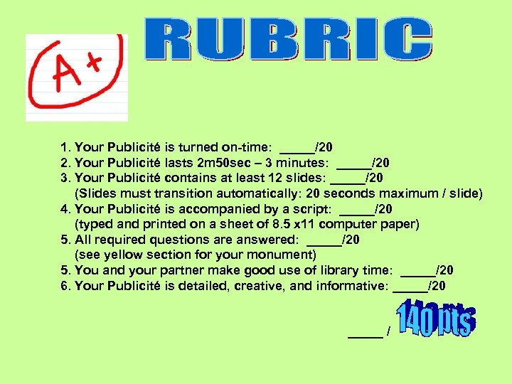 1. Your Publicité is turned on-time: _____/20 2. Your Publicité lasts 2 m 50