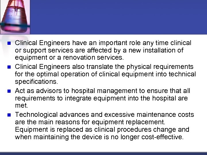 n n Clinical Engineers have an important role any time clinical or support services