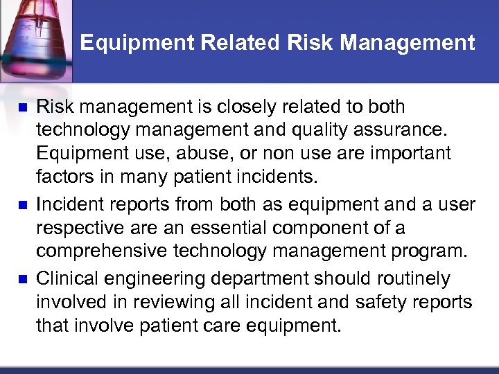 Equipment Related Risk Management n n n Risk management is closely related to both
