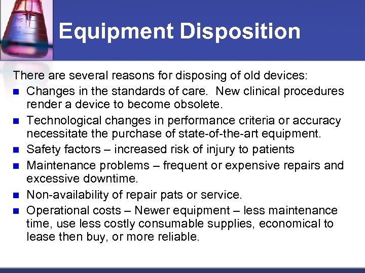 Equipment Disposition There are several reasons for disposing of old devices: n Changes in