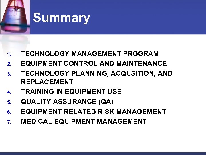 Summary 1. 2. 3. 4. 5. 6. 7. TECHNOLOGY MANAGEMENT PROGRAM EQUIPMENT CONTROL AND