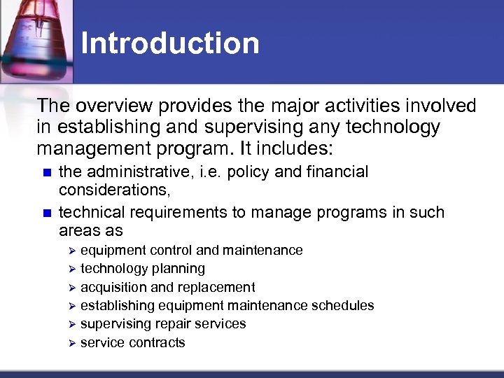 Introduction The overview provides the major activities involved in establishing and supervising any technology