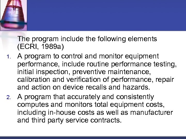 1. 2. The program include the following elements (ECRI, 1989 a) A program to