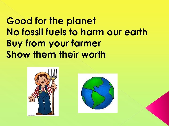 Good for the planet No fossil fuels to harm our earth Buy from your