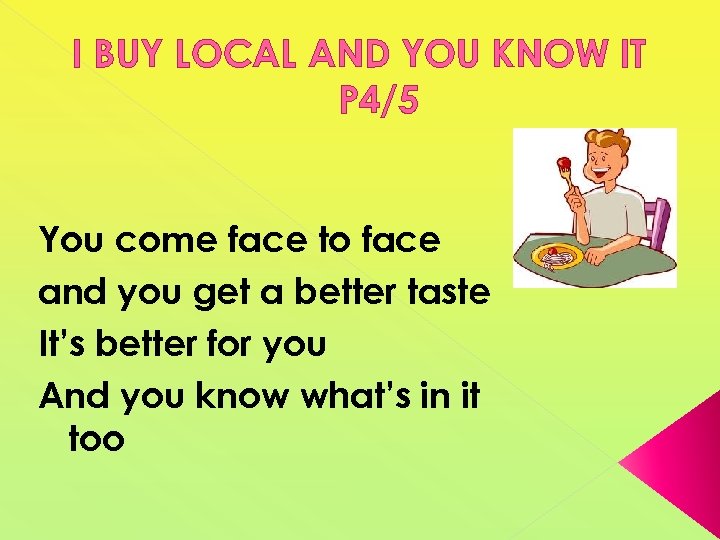 I BUY LOCAL AND YOU KNOW IT P 4/5 You come face to face