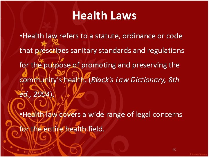 Health Laws • Health law refers to a statute, ordinance or code that prescribes