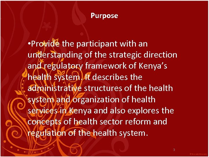 Purpose • Provide the participant with an understanding of the strategic direction and regulatory