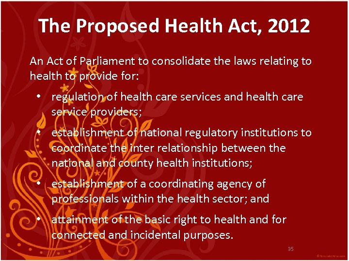 The Proposed Health Act, 2012 An Act of Parliament to consolidate the laws relating