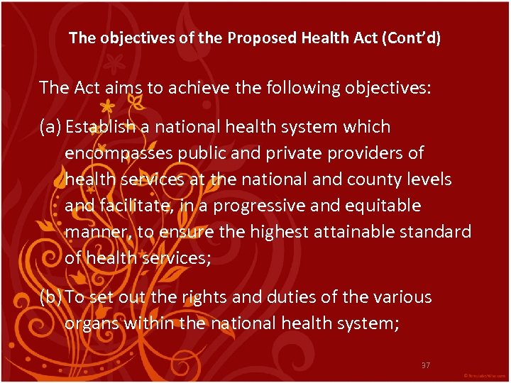 The objectives of the Proposed Health Act (Cont’d) The Act aims to achieve the