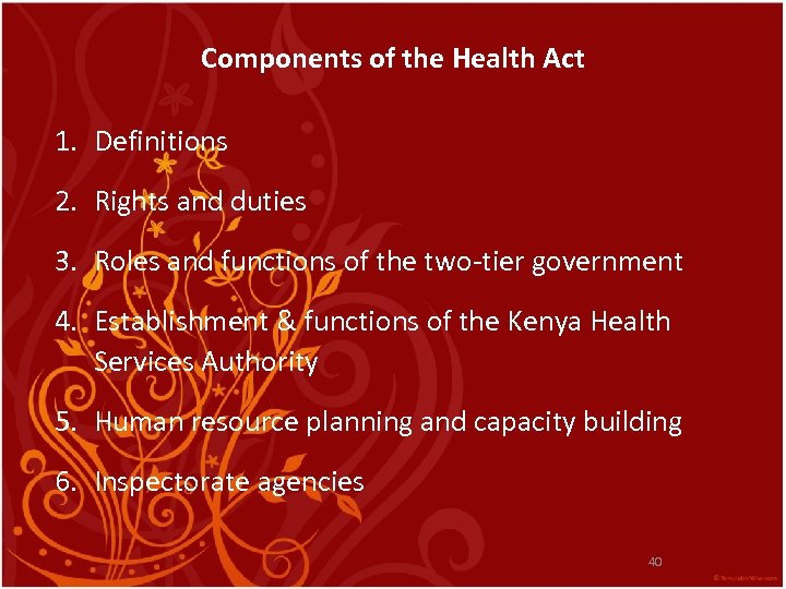 Components of the Health Act 1. Definitions 2. Rights and duties 3. Roles and