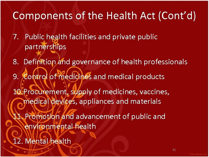 Components of the Health Act (Cont’d) 7. Public health facilities and private public partnerships