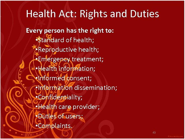 Health Act: Rights and Duties Every person has the right to: • Standard of