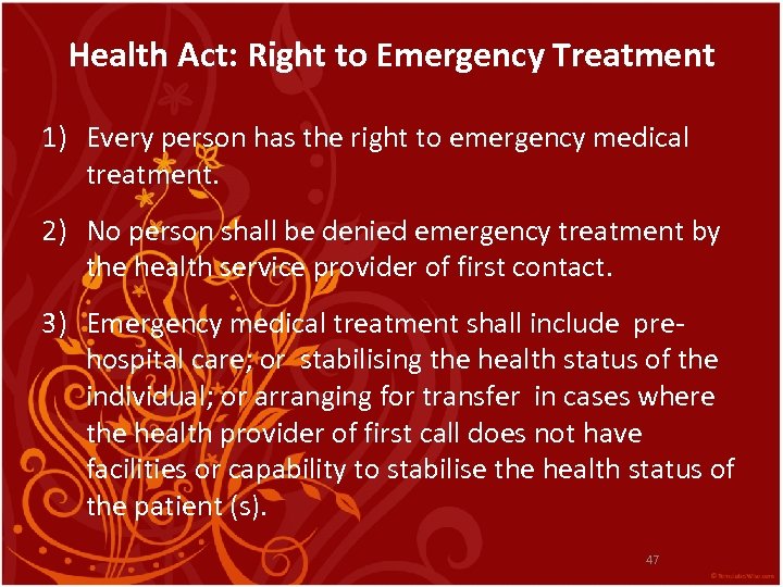 Health Act: Right to Emergency Treatment 1) Every person has the right to emergency