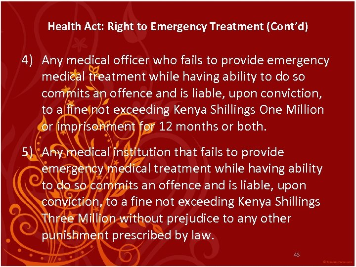 Health Act: Right to Emergency Treatment (Cont’d) 4) Any medical officer who fails to