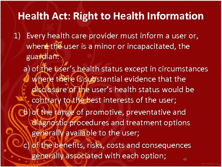 Health Act: Right to Health Information 1) Every health care provider must inform a