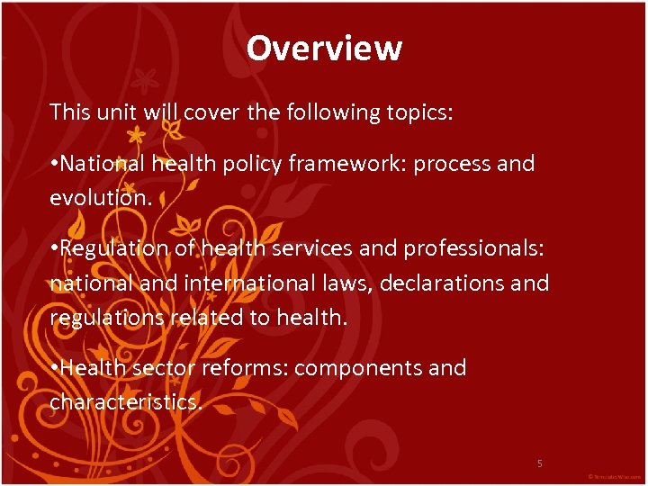 Overview This unit will cover the following topics: • National health policy framework: process