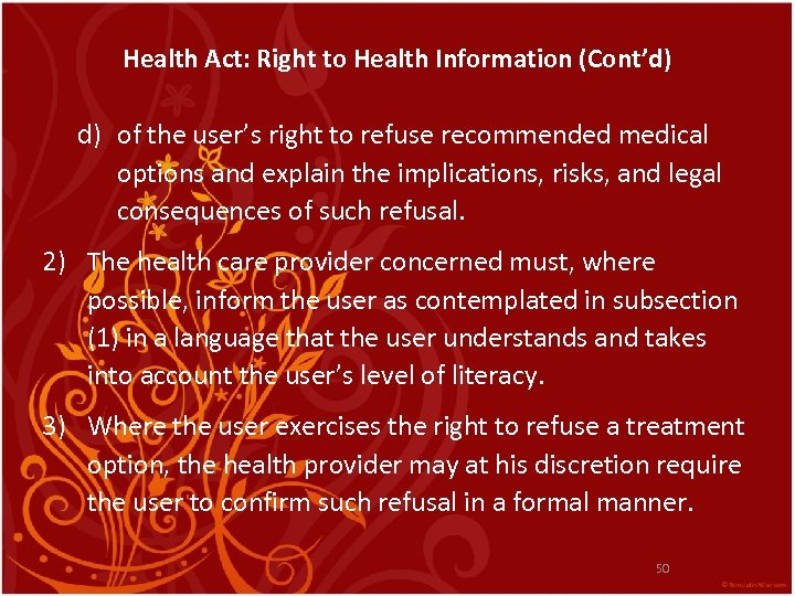 Health Act: Right to Health Information (Cont’d) d) of the user’s right to refuse