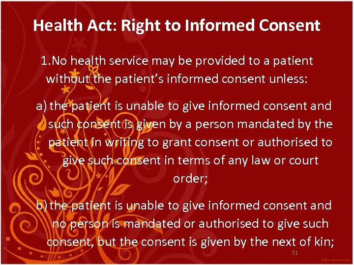 Health Act: Right to Informed Consent 1. No health service may be provided to