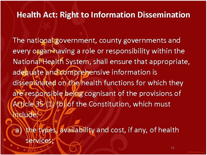 Health Act: Right to Information Dissemination The national government, county governments and every organ