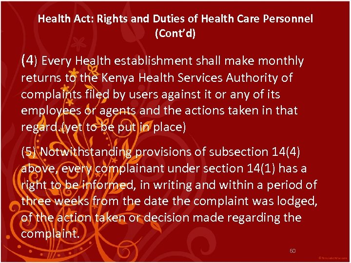 Health Act: Rights and Duties of Health Care Personnel (Cont’d) (4) Every Health establishment