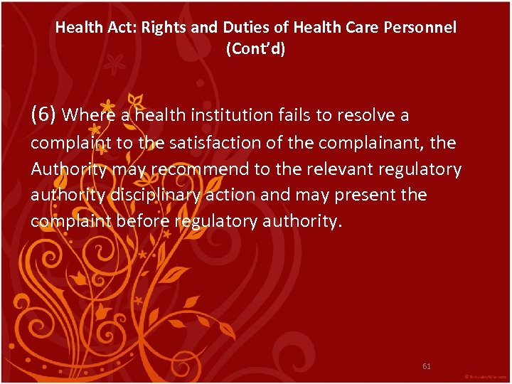 Health Act: Rights and Duties of Health Care Personnel (Cont’d) (6) Where a health