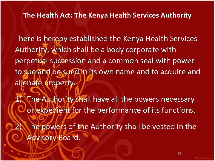 The Health Act: The Kenya Health Services Authority There is hereby established the Kenya