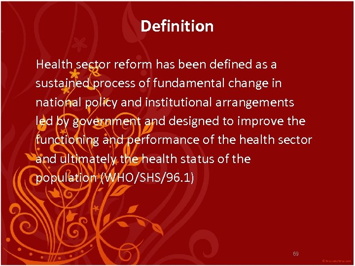 Definition Health sector reform has been defined as a sustained process of fundamental change