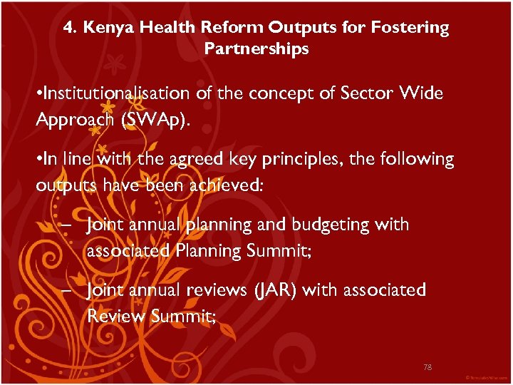 4. Kenya Health Reform Outputs for Fostering Partnerships • Institutionalisation of the concept of