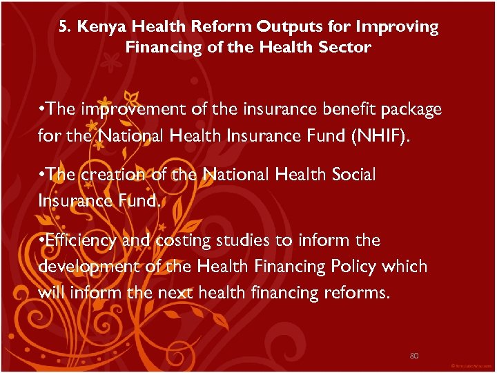 5. Kenya Health Reform Outputs for Improving Financing of the Health Sector • The