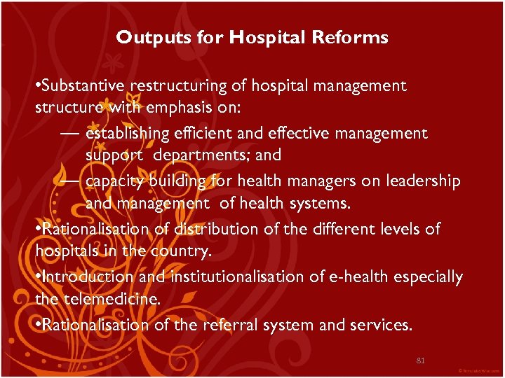 Outputs for Hospital Reforms • Substantive restructuring of hospital management structure with emphasis on: