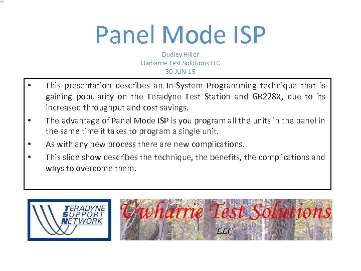 Panel Mode ISP Dudley Hiller Uwharrie Test Solutions LLC 30 -JUN-15 • • This