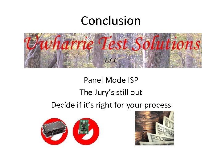 Conclusion Panel Mode ISP The Jury’s still out Decide if it’s right for your