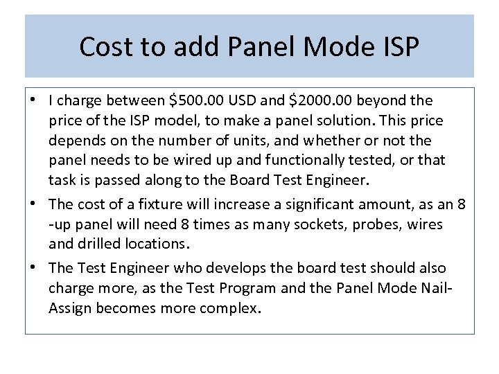 Cost to add Panel Mode ISP • I charge between $500. 00 USD and