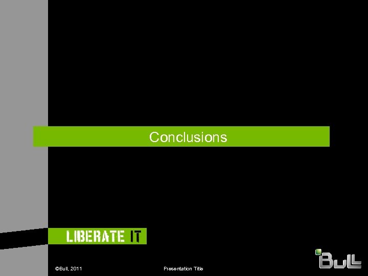 Conclusions 47 ©Bull, 2011 Presentation Title 