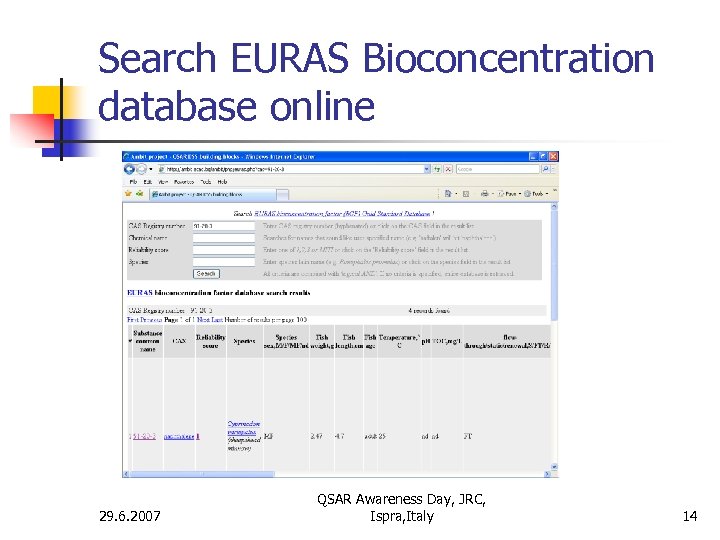 Search EURAS Bioconcentration database online 29. 6. 2007 QSAR Awareness Day, JRC, Ispra, Italy