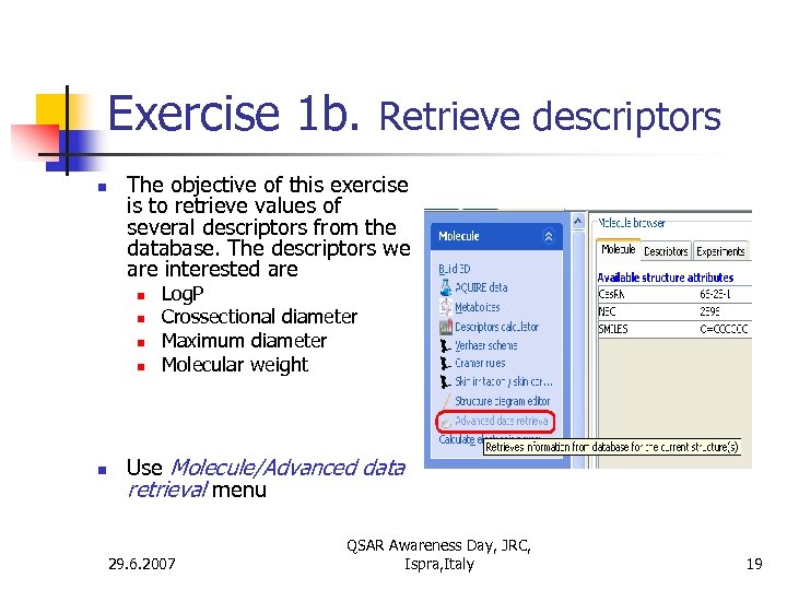 Exercise 1 b. Retrieve descriptors n The objective of this exercise is to retrieve