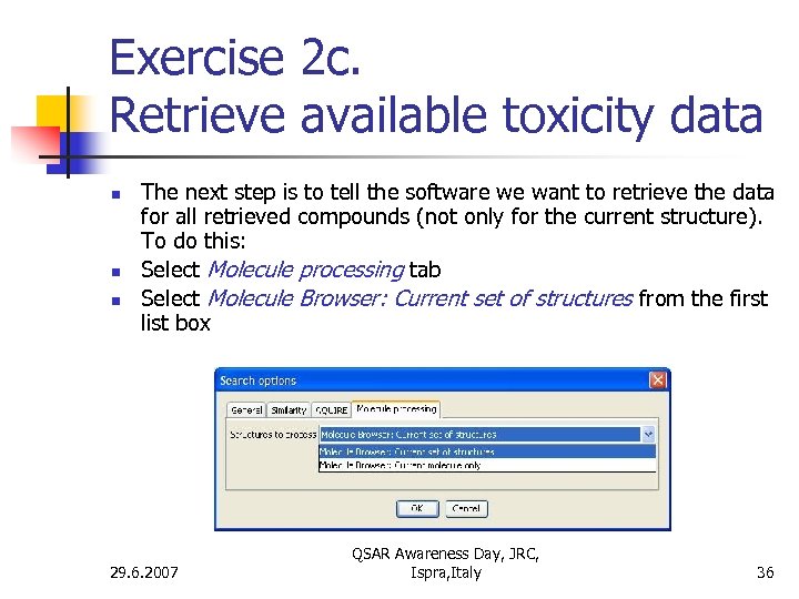 Exercise 2 c. Retrieve available toxicity data n n n The next step is