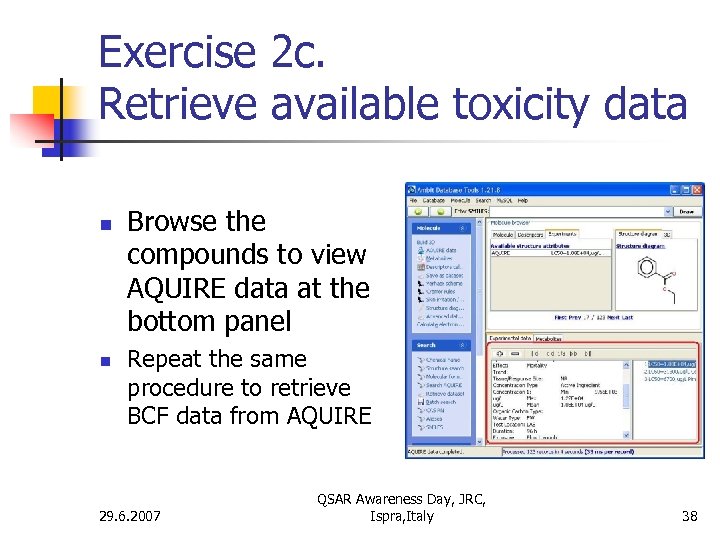 Exercise 2 c. Retrieve available toxicity data n n Browse the compounds to view