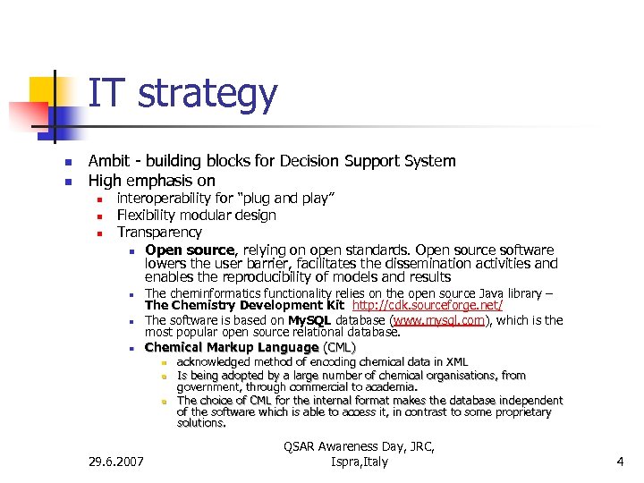 IT strategy n n Ambit - building blocks for Decision Support System High emphasis