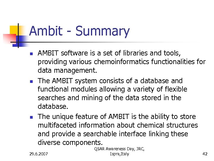 Ambit - Summary n n n AMBIT software is a set of libraries and