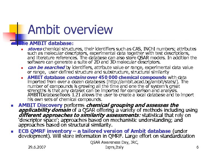 Ambit overview n The AMBIT database: n n n stores chemical structures, their identifiers