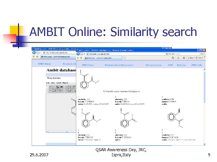 AMBIT Online: Similarity search 29. 6. 2007 QSAR Awareness Day, JRC, Ispra, Italy 9