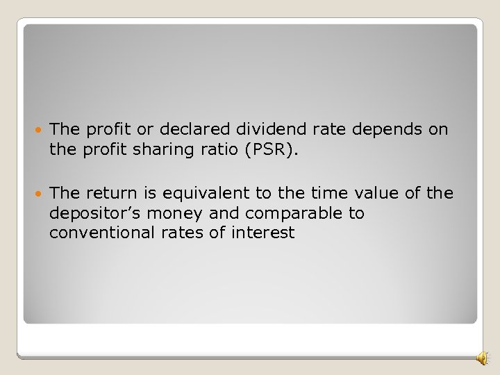  The profit or declared dividend rate depends on the profit sharing ratio (PSR).