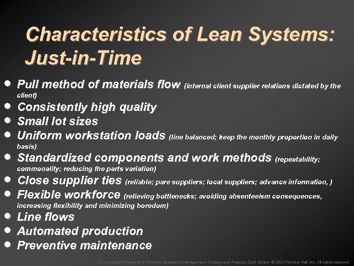 Characteristics of Lean Systems: Just-in-Time · Pull method of materials flow (internal client supplier