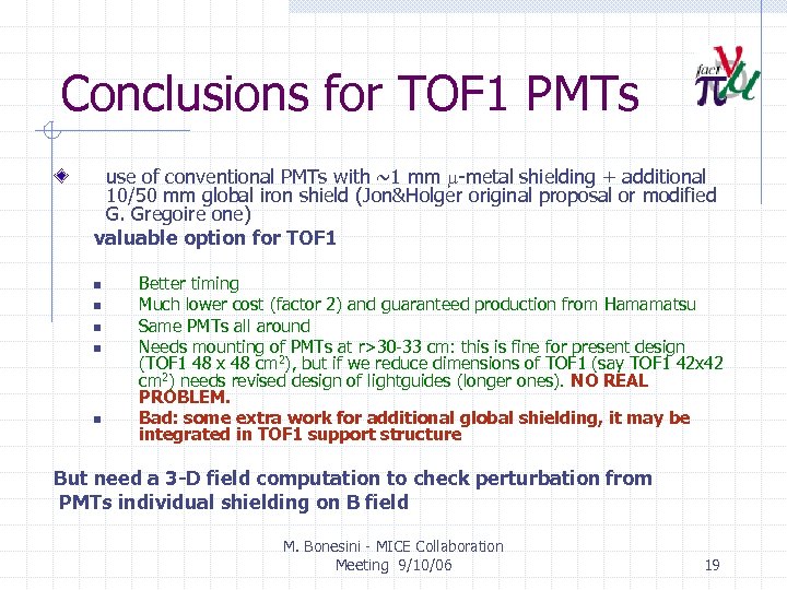 Conclusions for TOF 1 PMTs use of conventional PMTs with ~1 mm m-metal shielding