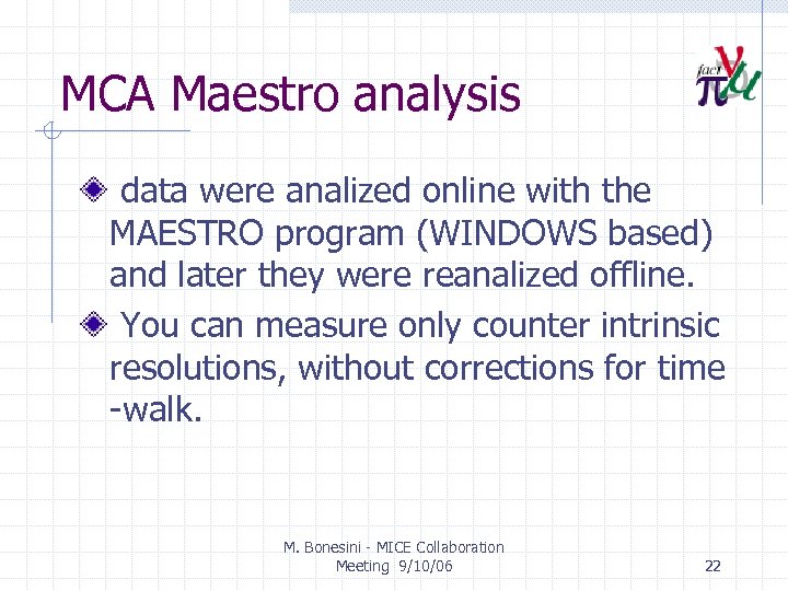 MCA Maestro analysis data were analized online with the MAESTRO program (WINDOWS based) and