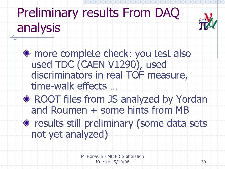 Preliminary results From DAQ analysis more complete check: you test also used TDC (CAEN